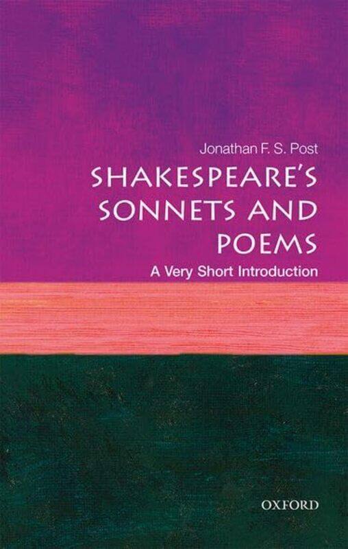 

Shakespeares Sonnets and Poems A Very Short Introduction by Jonathan F S Distinguished Professor of English, UCLA Post-Paperback