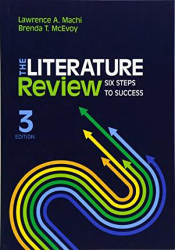 

The Literature Review: Six Steps to Success, Paperback Book, By: Lawrence A. Machi