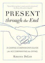 Present through the End by Kirsten Deleo-Paperback