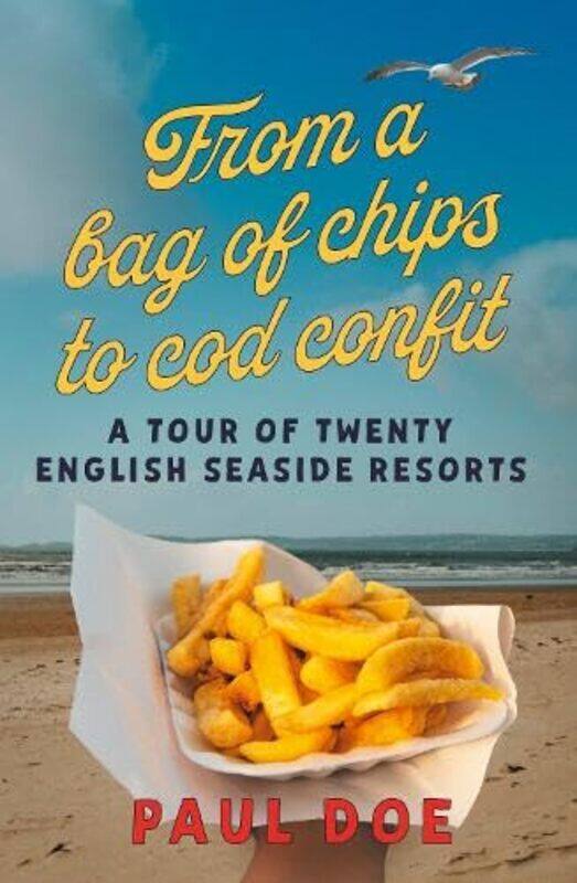 

From a bag of chips to cod confit by Paul Doe-Paperback