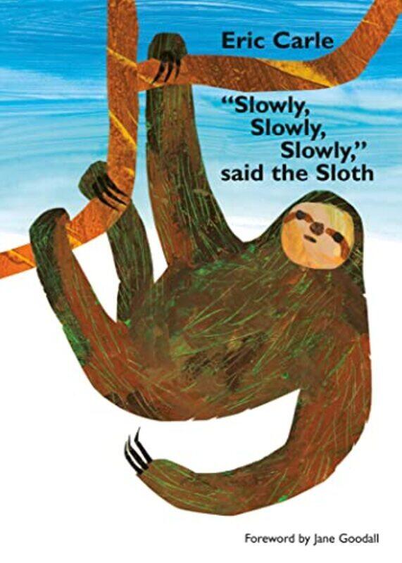 

Slowly, Slowly, Slowly, Said The Sloth , Paperback by Carle, Eric