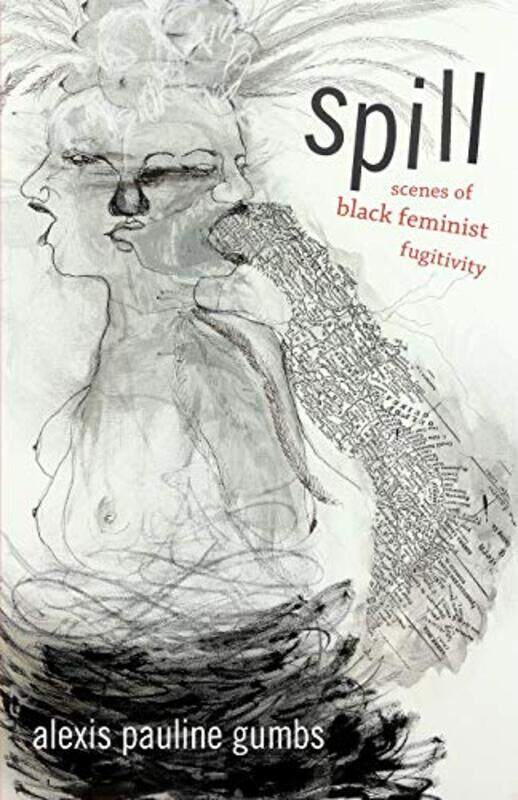 

Spill by Alexis Pauline Gumbs-Paperback