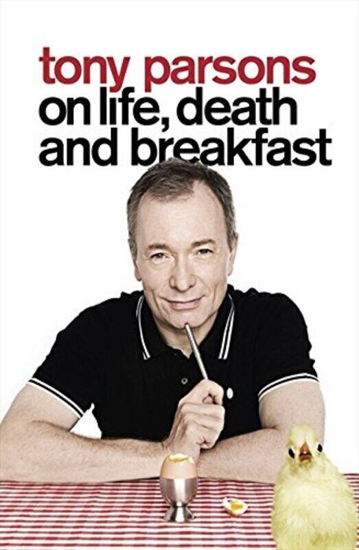 

Tony Parsons on Life, Death and Breakfast, Paperback Book, By: Tony Parsons