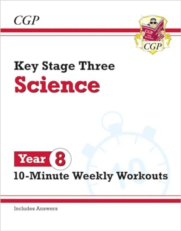 

New Ks3 Year 8 Science 10Minute Weekly Workouts Includes Answers by Cgp Books - Cgp Books - Paperback