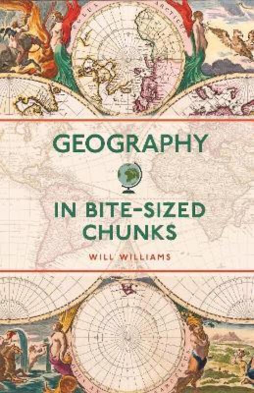 Geography In Bite-Sized Chunks,Paperback, By:Will Williams