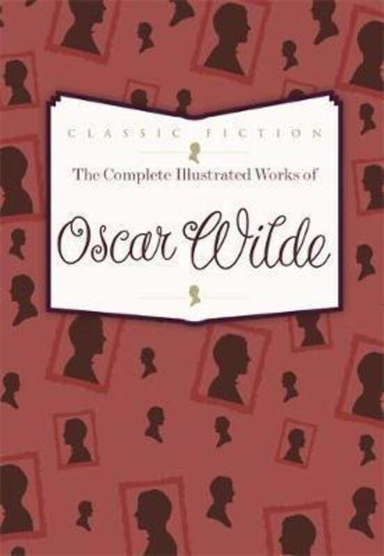 

The Complete Illustrated Works of Oscar Wilde.paperback,By :Oscar Wilde