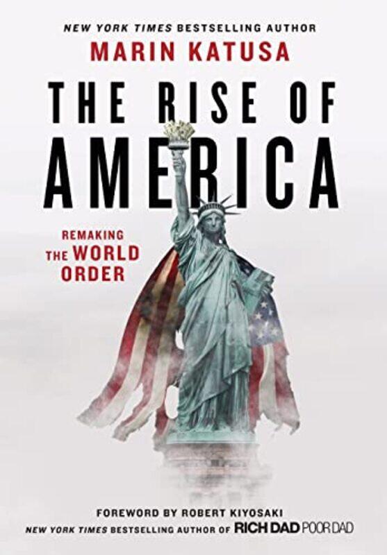 

The Rise Of America Remaking The World Order by Katusa, Marin - Hardcover