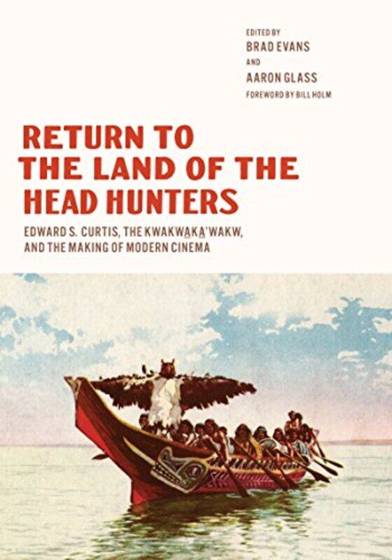 

Return to the Land of the Head Hunters by Brad EvansAaron Glass-Hardcover