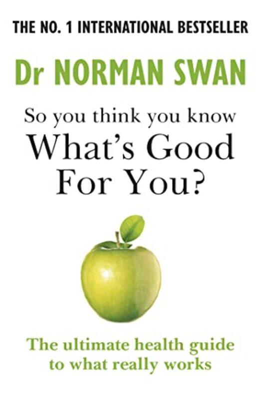 

So you think you know whats good for you by Dr Dr Norman Swan-Paperback