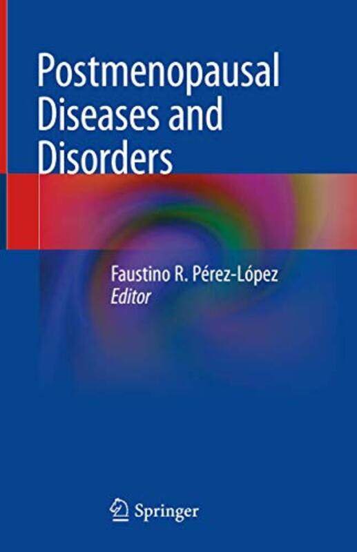 

Postmenopausal Diseases And Disorders by Faustino R Perez-Lopez-Hardcover