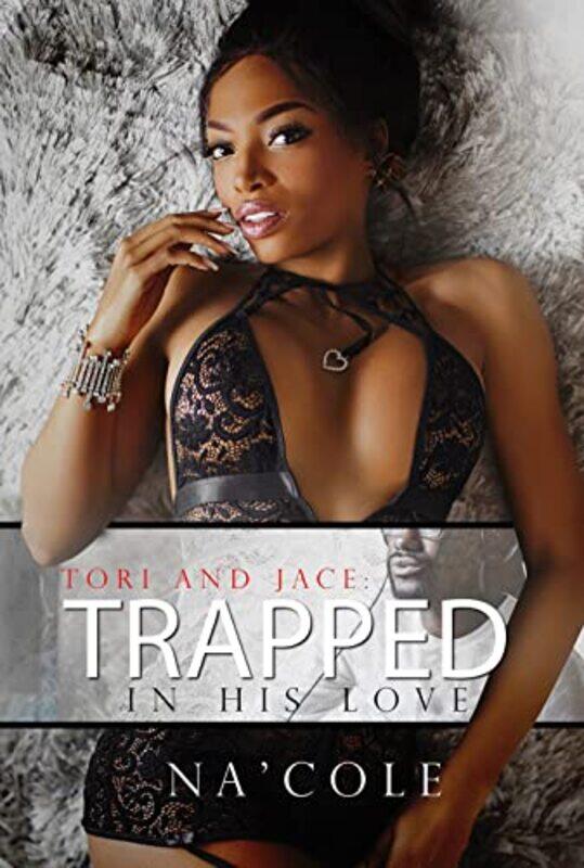 

Tori and Jace Trapped in his Love by Nacole-Paperback