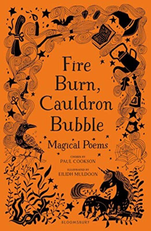 

Fire Burn Cauldron Bubble Magical Poems Chosen By Paul Cookson by Paul CooksonEilidh Muldoon-Hardcover