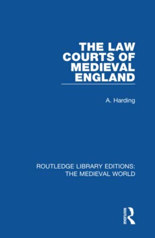 

The Law Courts of Medieval England by A Harding-Hardcover