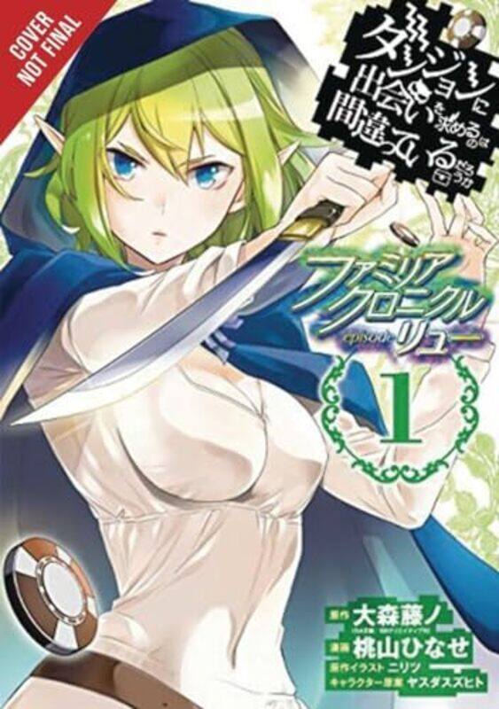 

Is It Wrong to Try to Pick Up Girls in a Dungeon Familia Chronicle Volume 1 light novel by Fujino Omori-Paperback