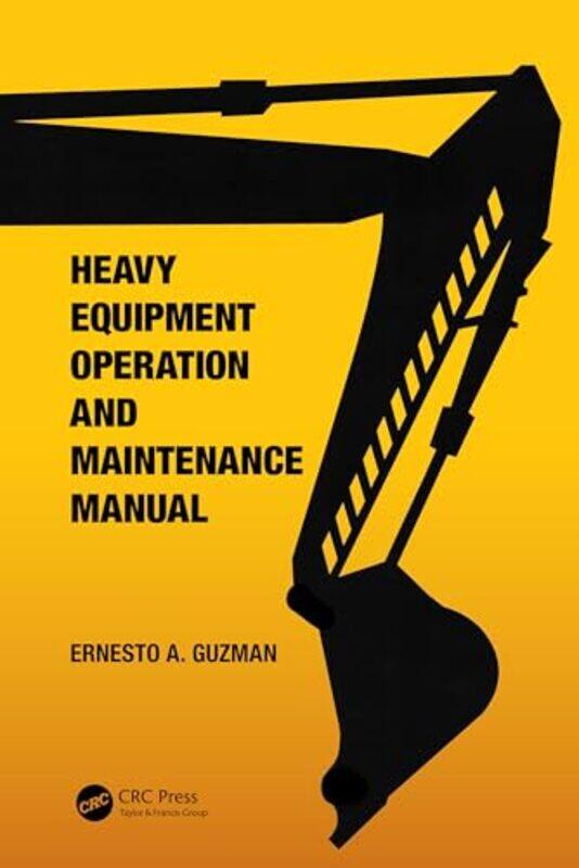 

Heavy Equipment Operation and Maintenance Manual by Mike EastBarclay Lelievre-Hardcover