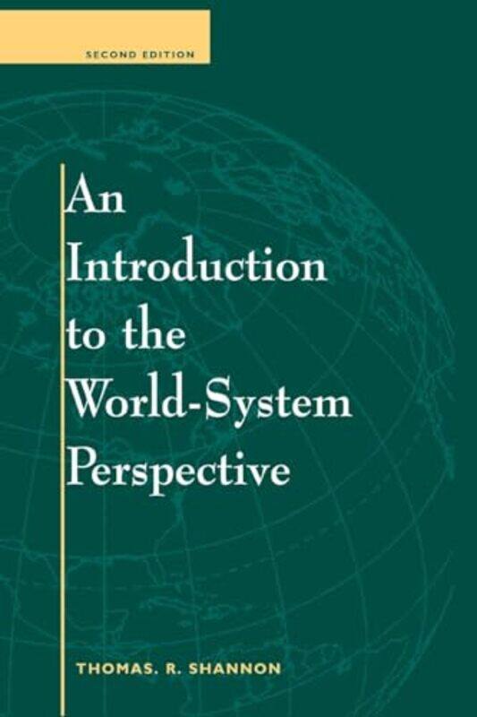 

An Introduction To The Worldsystem Perspective by Deborah A SUNY Buffalo State College USA SilvermanRonald D SUNY Buffalo State College USA Smith-Pape