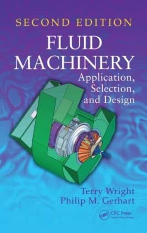 

Fluid Machinery by Terry WrightPhilip Gerhart-Hardcover