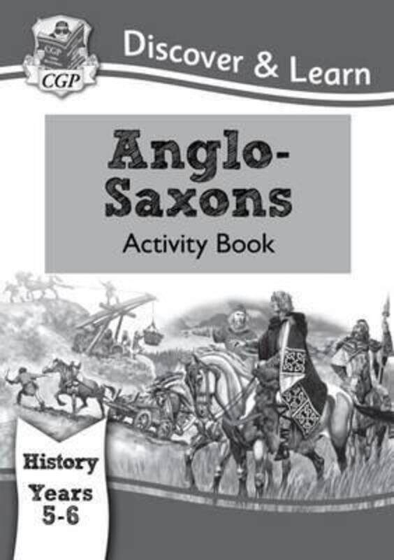 

KS2 Discover & Learn: History - Anglo-Saxons Activity Book, Year 5 & 6.paperback,By :CGP Books - CGP Books