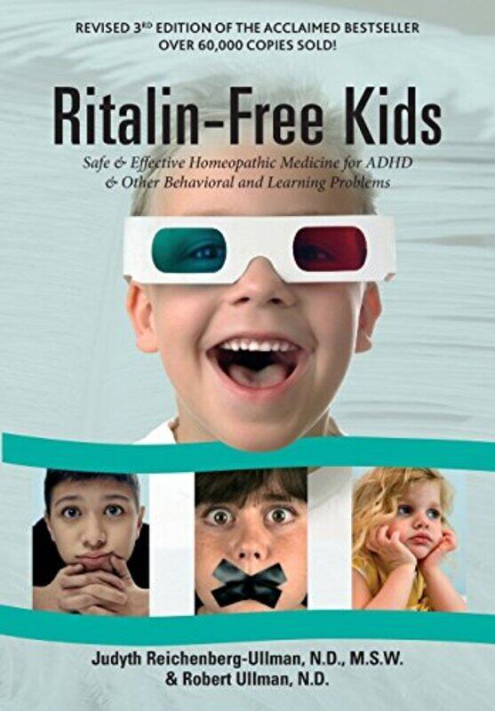 

Ritalin-Free Kids: Safe and Effective Homeopathic Medicine for ADHD and Other Behavioral and Learnin,Paperback,By:Reichenberg-Ullman, Judyth - Ullman,