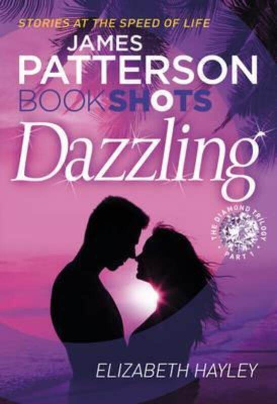 

Dazzling: BookShots (The Diamond Trilogy).paperback,By :James Patterson