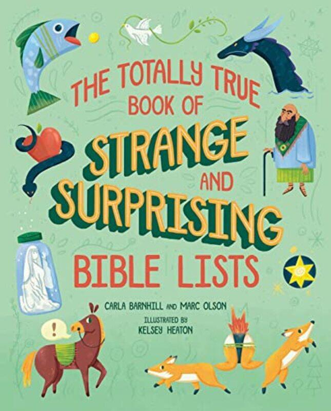 

The Totally True Book of Strange and Surprising Bible Lists by Carla BarnhillMarc OlsonKelsey Heaton-Hardcover