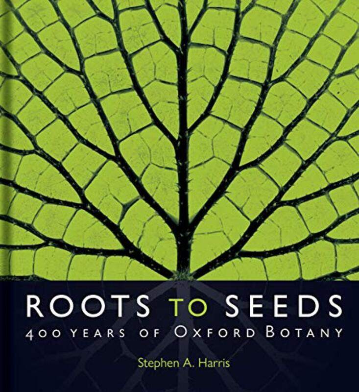 

Roots to Seeds by Stephen A Druce Curator, Oxford University Herbaria Harris-Hardcover