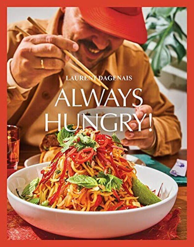 

Always Hungry by Laurent Dagenais - Hardcover