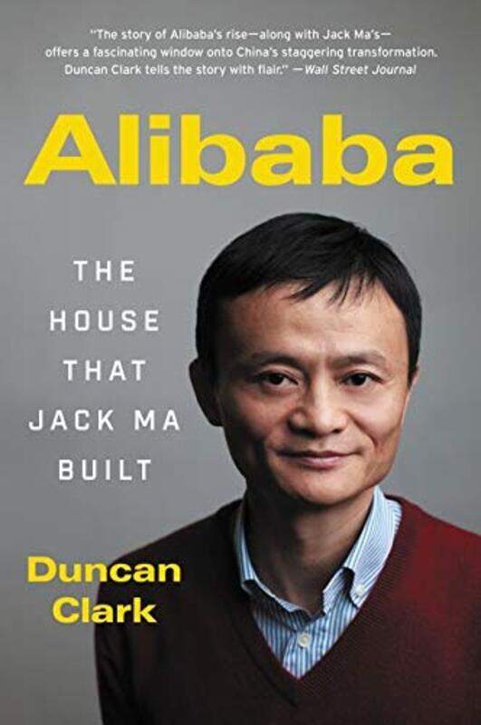

Alibaba The House That Jack Ma Built By Duncan Clark Paperback