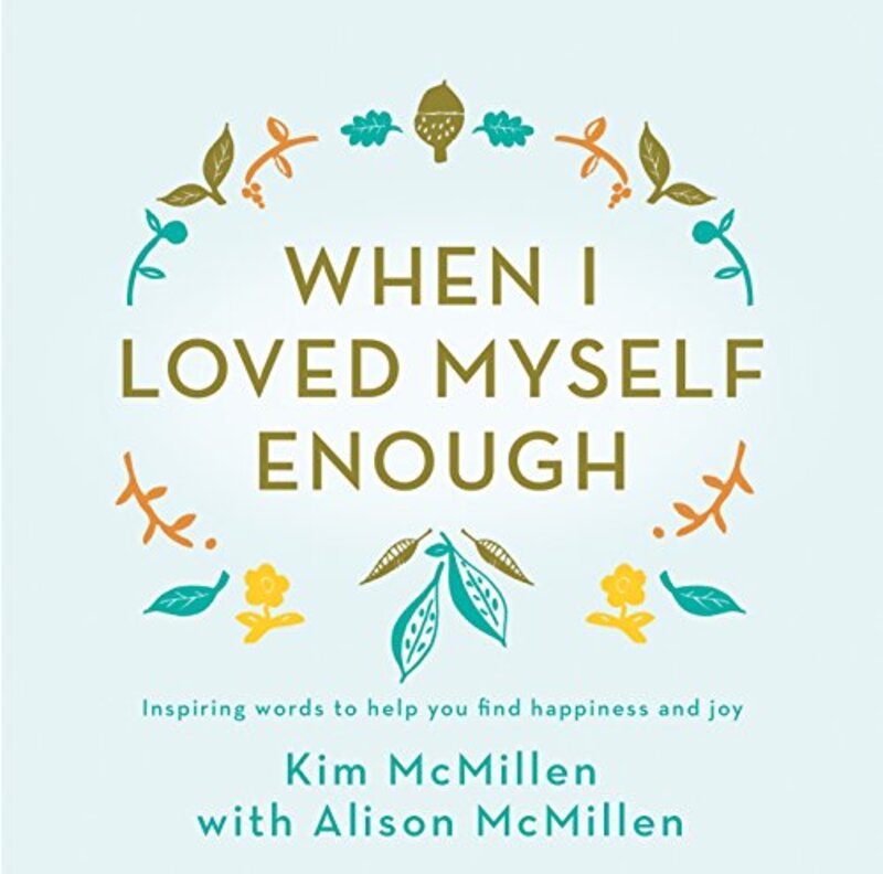 When I Loved Myself Enough by Kim McMillen-Hardcover