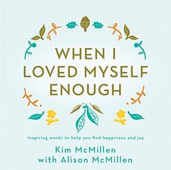 When I Loved Myself Enough by Kim McMillen-Hardcover