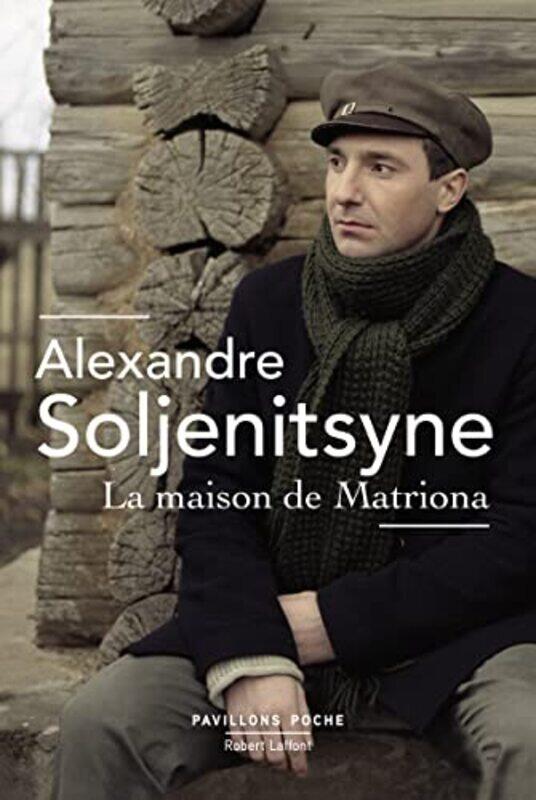 

La Maison De Matriona Suivie De Linconnu De Kr Tch Tovka Et Pour Le Bien De La Cause By Alexandre Solj Nitsyne Paperback