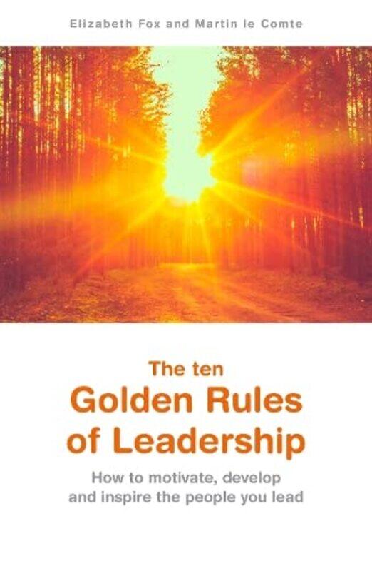 

The ten Golden Rules of Leadership by Elizabeth FoxMartin Comte-Paperback