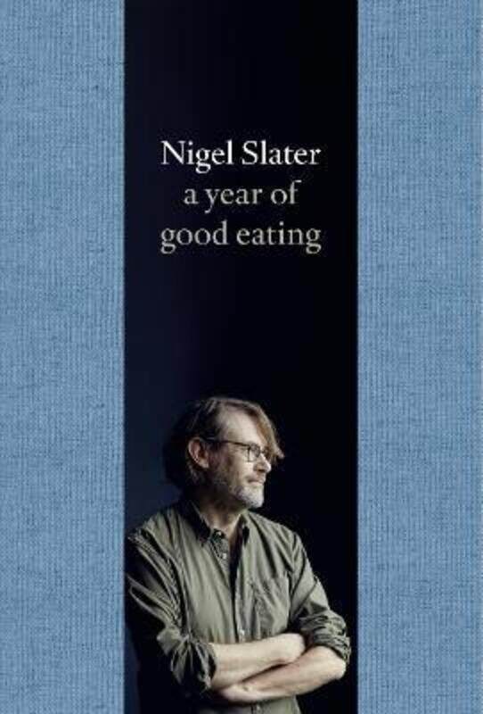 

A Year of Good Eating: The Kitchen Diaries III.Hardcover,By :Nigel Slater