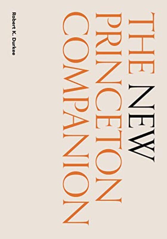 

The New Princeton Companion by Robert K Durkee-Hardcover