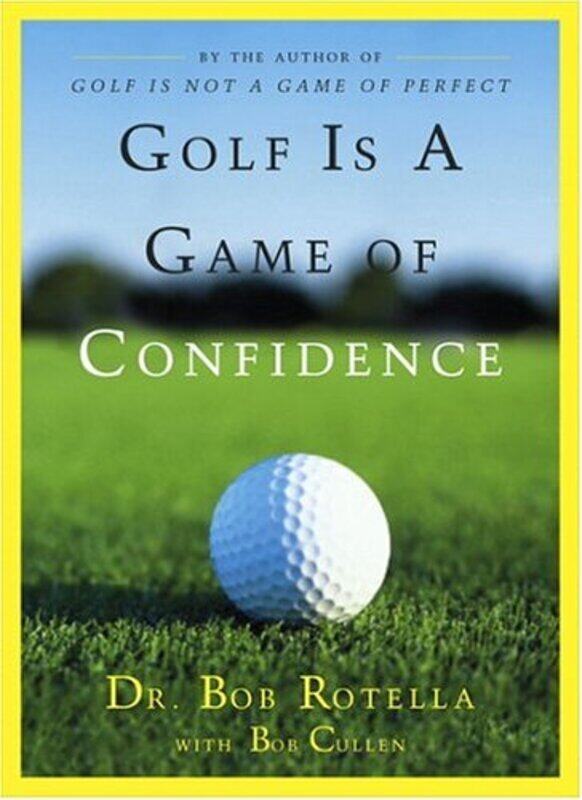 

Golf is a Game of Confidence , Hardcover by Rotella, Dr. Bob