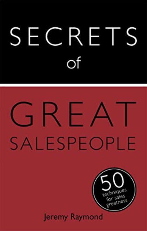 

Secrets Of Great Salespeople 50 Ways To Sell Businesstobusiness by Raymond Jeremy - Paperback