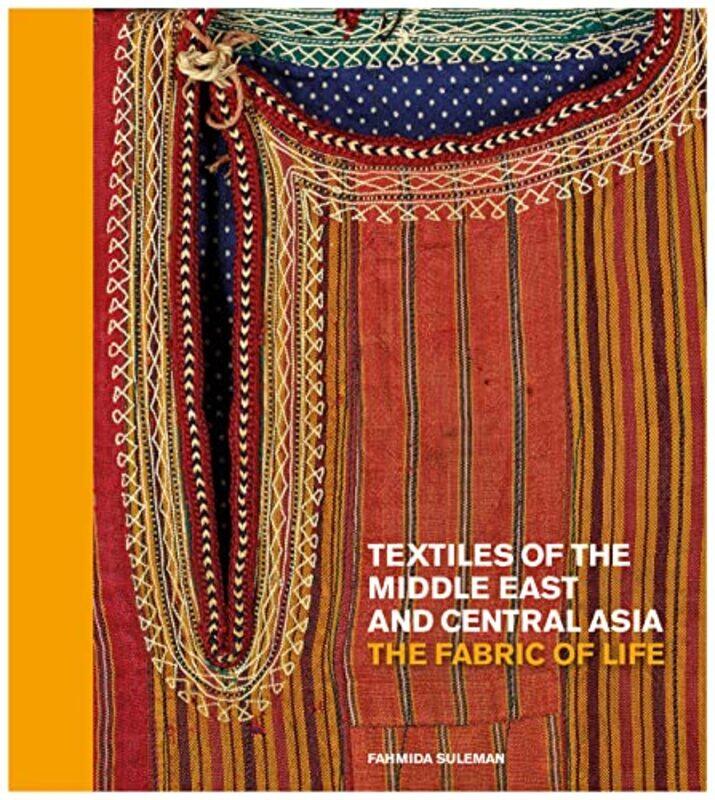 

Textiles of the Middle East and Central Asia , Hardcover by Fahmida Suleman