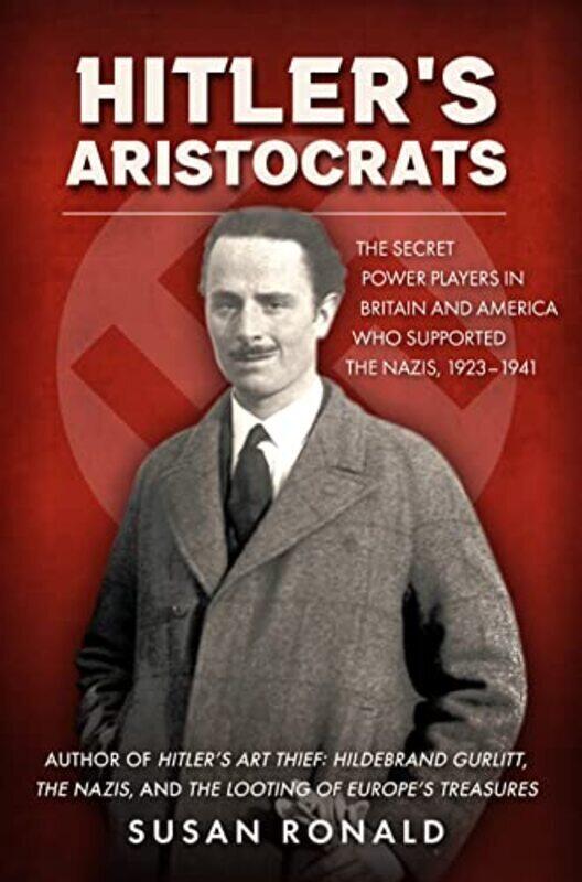 

Hitlers Aristocrats , Hardcover by Susan Ronald