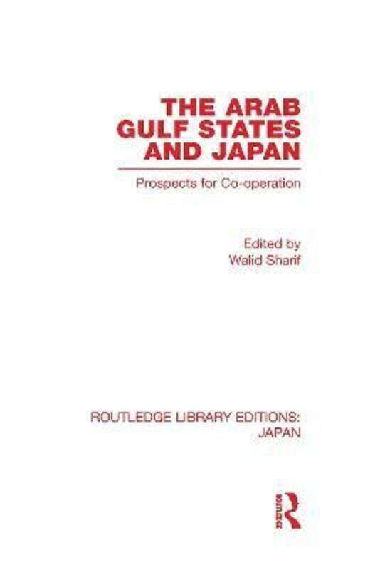 

The Arab Gulf States and Japan.Hardcover,By :Sharif, Walid