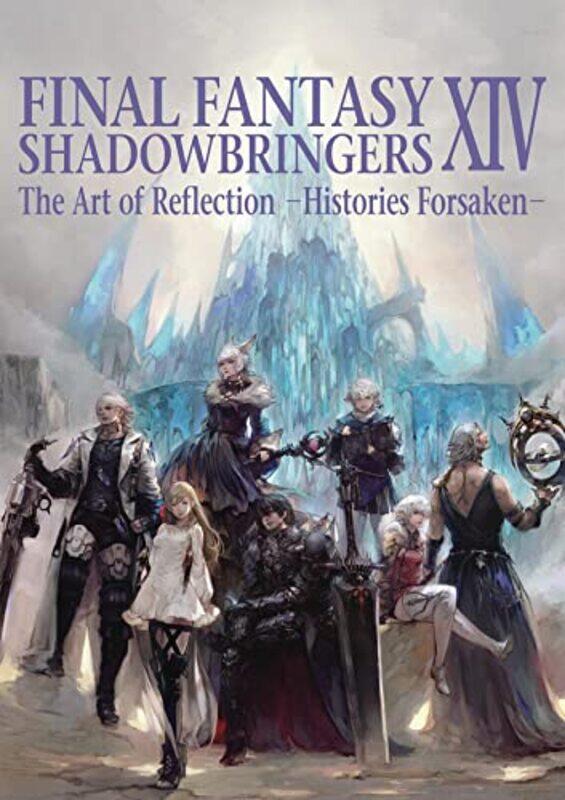 

Final Fantasy XIV Shadowbringers Art of Reflection Histories Forsaken by John SeelyWilliam Shakespeare-Paperback