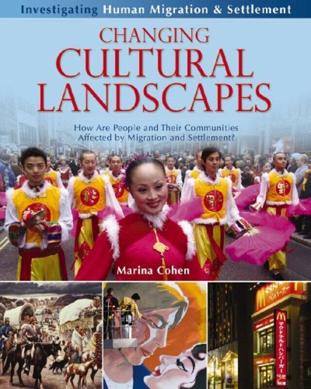 

Changing Cultural Landscapes How Are People and Their Communities Affected by Migration and Settlement by Marina Cohen-Hardcover