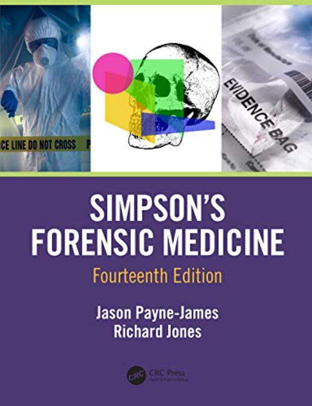 

Simpsons Forensic Medicine 14th Edition by Jason Barts and the London Medical and Dental School, London, UK Payne-JamesRichard Martin Wales Institute