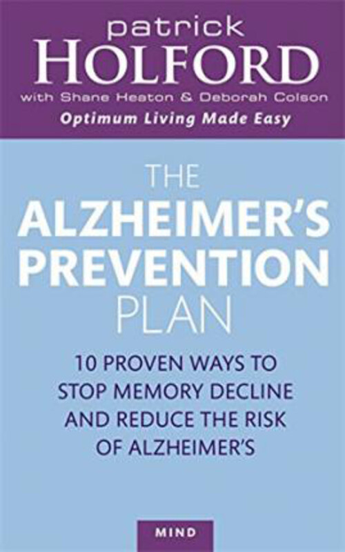 

The Alzheimer's Prevention Plan: 10 proven ways to stop memory decline and reduce the risk of Alzheimer's, Paperback Book, By: Patrick Holford