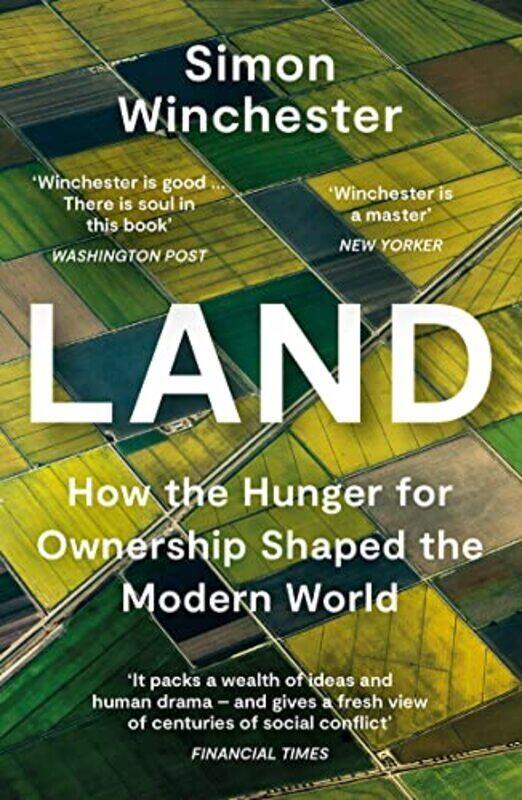 

Land How The Hunger For Ownership Shaped The Modern World By Winchester Simon - Paperback