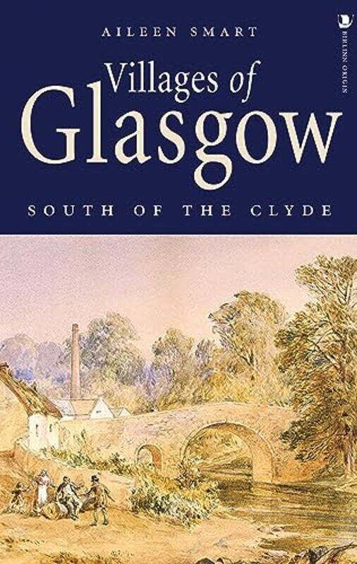 

Villages of Glasgow South of the Clyde by Aileen Smart-Paperback