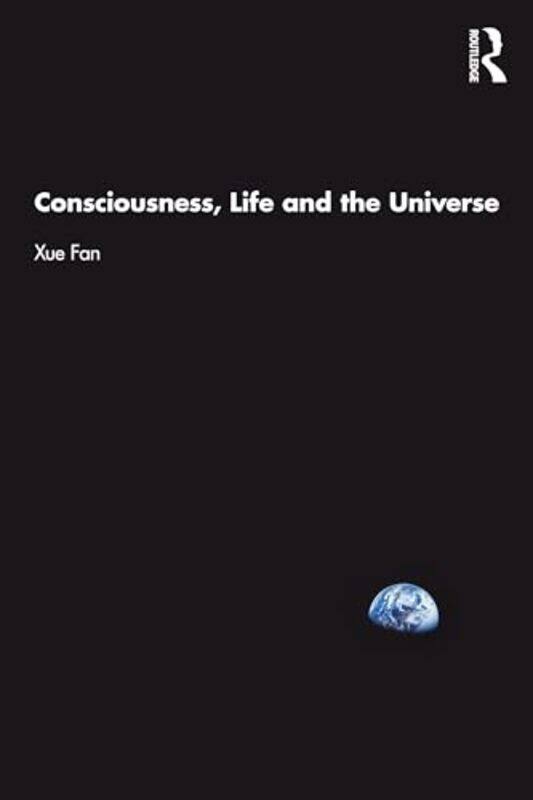 

Consciousness Life And The Universe By Fan, Xue - Paperback