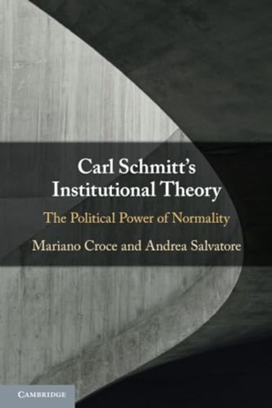 

Carl Schmitts Institutional Theory by Deborah RobertsTerry HudsonAlan HaighGeraldine Shaw-Paperback