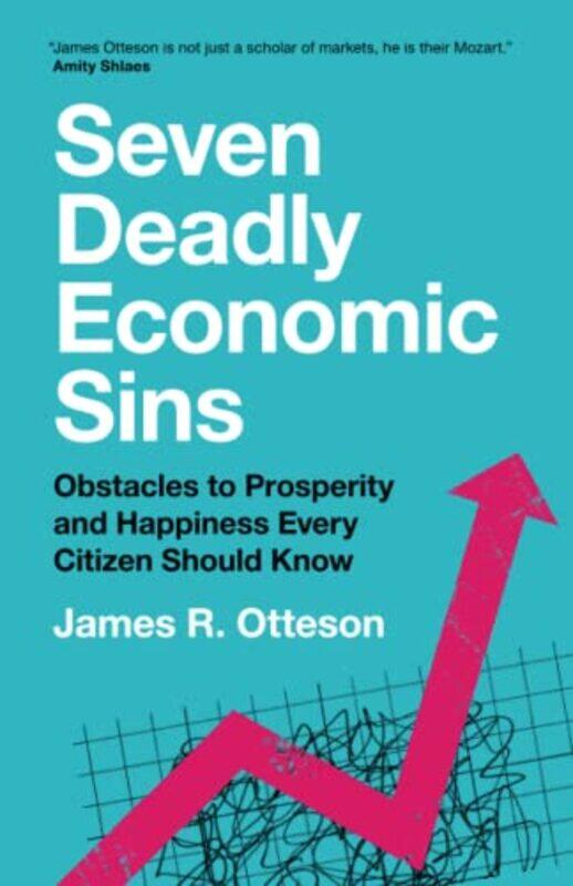 

Seven Deadly Economic Sins by James R Otteson-Paperback