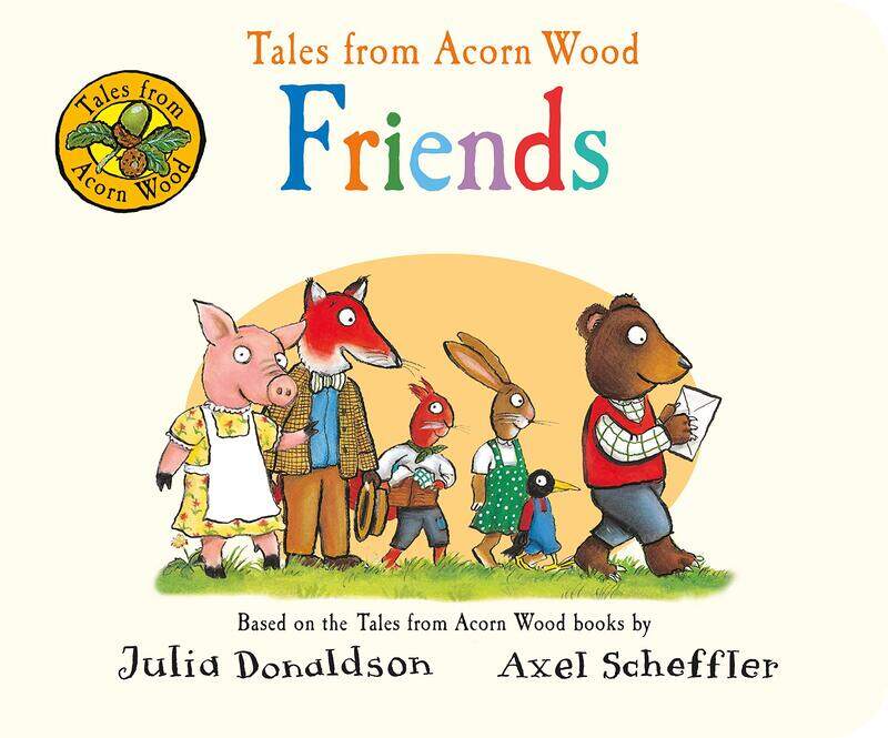 

Tales from Acorn Wood: Friends, Board Book, By: Julia Donaldson - Axel Scheffler