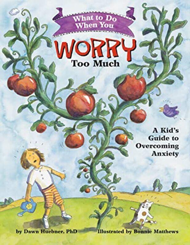 

What To Do When You Worry Too Much: A Kid'S Guide To Overcoming Anxiety By Dawn Huebner Paperback